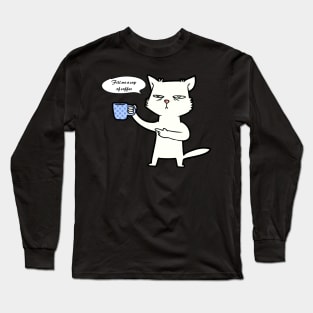 Fill me a cup of coffee Long Sleeve T-Shirt